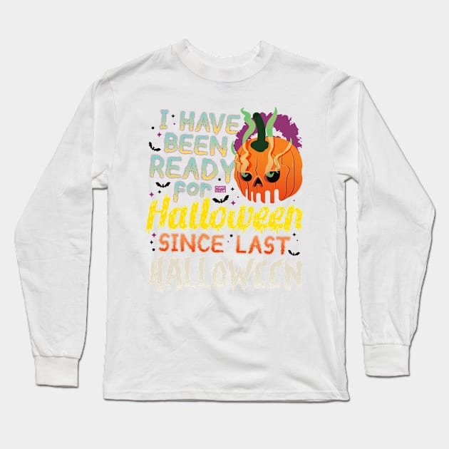 Funny Joke Meme I've Been Ready for Halloween Pumpkin Skull Long Sleeve T-Shirt by porcodiseno